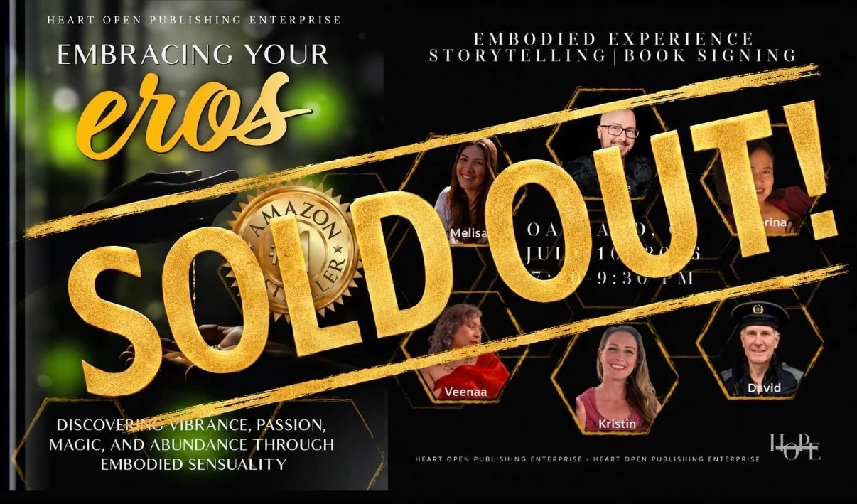 Embracing Your Eros, Heart Open Publishing. An embodied experience, storytelling, and book signing in Oakland, CA, July 10, 2026, with authors Melisa, Ayce, Lorina, Veenaa, Kristin, and David. Sold out.